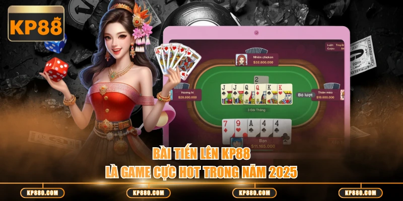 Bài tiến lên KP88 là game cực hot trong năm 2025