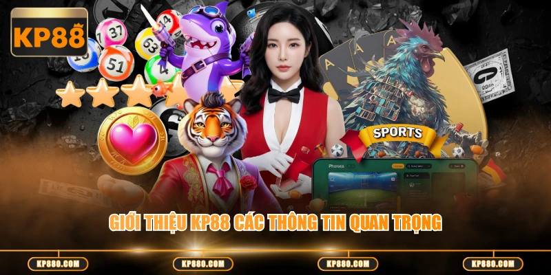Giới thiệu KP88 các thông tin quan trọng