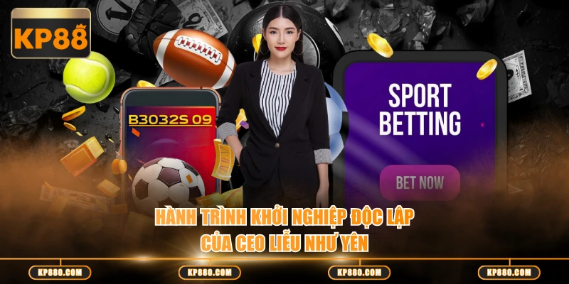 Hành trình khởi nghiệp độc lập của CEO Liễu Như Yên