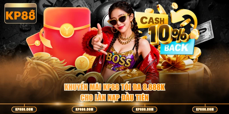 Khuyến mãi KP88 tối đa 8.888K cho lần nạp đầu tiên