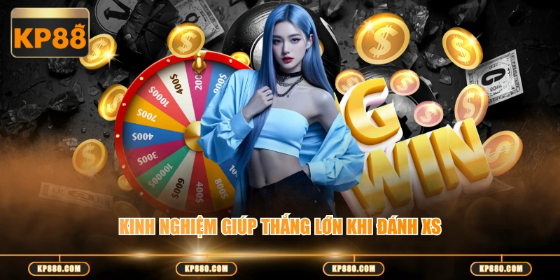 Kinh nghiệm giúp thắng lớn khi đánh XS