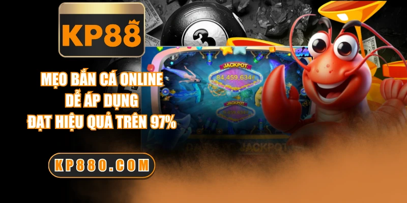 Mẹo Bắn Cá Online Dễ Áp Dụng, Đạt Hiệu Quả Trên 97%