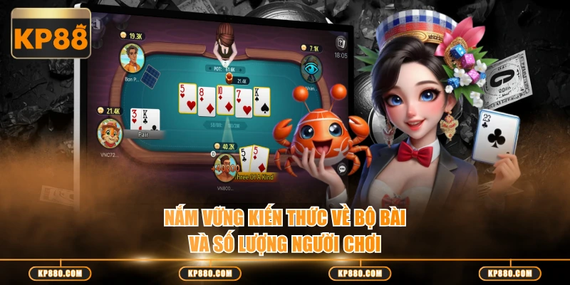 Nắm vững kiến thức về bộ bài và số lượng người chơi