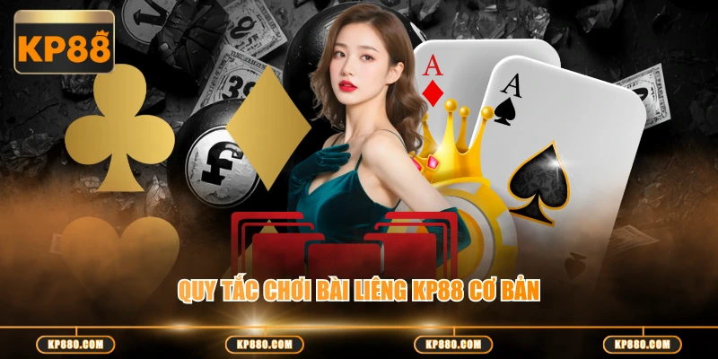 Quy tắc chơi bài liêng KP88 cơ bản