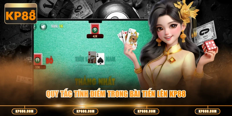Quy tắc tính điểm trong bài tiến lên KP88