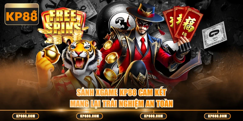 Sảnh Xgame KP88 cam kết mang lại trải nghiệm an toàn