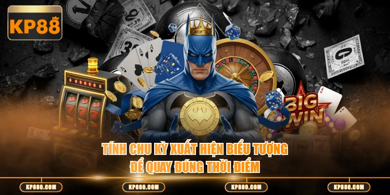 Tính chu kỳ xuất hiện biểu tượng để quay đúng thời điểm